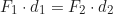 \begin{equation*} F_1 \cdot d_1 = F_2 \cdot d_2\end{equation*}
