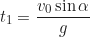\begin{equation*}t_1 = \frac{v_0 \sin\alpha}{g}\end{equation*}