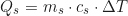 \begin{equation*} Q_s = m_s \cdot c_s \cdot \Delta T  \end{equation*}
