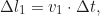 \begin{equation*}\Delta l_1 = v_1 \cdot \Delta t, \end{equation*}