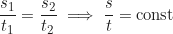 \begin{equation*} \frac{s_1}{t_1} = \frac{s_2}{t_2} \implies \frac{s}{t} = \text{const}\end{equation*}