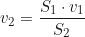 \begin{equation*}v_2 = \frac{S_1 \cdot v_1}{S_2}\end{equation*}
