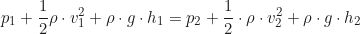 \begin{equation*}p_1 + \frac{1}{2}\rho \cdot v_1^2 + \rho \cdot g \cdot h_1 = p_2 + \frac{1}{2} \cdot \rho \cdot v_2^2 + \rho \cdot g \cdot h_2 \end{equation*}