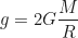 \begin{equation*}g = 2G \frac{M}{R} \end{equation*}