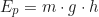 \begin{equation*} E_p = m \cdot g \cdot h\end{equation*}