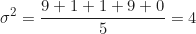 \begin{equation*} \sigma^2 = \frac{9 + 1 + 1 + 9 + 0}{5} = 4  \end{equation*}