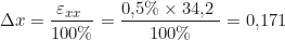 \begin{equation*} \Delta x = \frac{\varepsilon_{xx\ \text{вим}}}{100\%} = \frac{0{,}5\% \times 34{,}2\ \text{см}}{100\%} = 0{,}171\ \text{см}  \end{equation*}