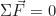 \begin{equation*}\Sigma \vec{F} = 0\end{equation*}