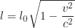 \begin{equation*}l = l_0 \sqrt{1 - \frac{v^2}{c^2}} \end{equation*}