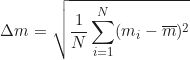\begin{equation*} \Delta m_{\text{вип}} = \sqrt{\frac{1}{N} \sum_{i=1}^{N} (m_i - \overline{m})^2}  \end{equation*}