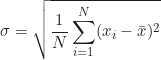 \begin{equation*} \sigma = \sqrt{\frac{1}{N} \sum_{i=1}^{N} (x_i - \bar{x})^2}  \end{equation*}
