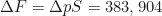 \begin{equation*}\Delta F = \Delta p S = 383,904 \text{ Н} \end{equation*}