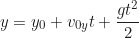 \begin{equation*}y = y_0 + v_{0y}t + \frac{gt^2}{2}\end{equation*}