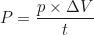 \begin{equation*} P = \frac{p \times \Delta V}{t}  \end{equation*}