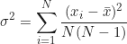 \begin{equation*} \sigma^2 = \sum_{i=1}^{N} \frac{(x_i - \bar{x})^2}{N(N-1)}  \end{equation*}