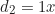 \begin{equation*}d_2 = 1x\end{equation*}