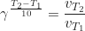 \begin{equation*} \gamma^{\frac{T_2 - T_1}{10}} = \frac{v_{T_2}}{v_{T_1}}\end{equation*}