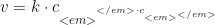 \begin{equation*} v = k \cdot c_{<em>_}^{</em>_} \cdot c_{<em>_}^{</em>_}\end{equation*}