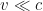 \begin{equation*}v \ll c \end{equation*}