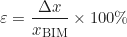 \begin{equation*} \varepsilon = \frac{\Delta x}{x_{\text{BIM}}} \times 100\%  \end{equation*}