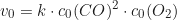 \begin{equation*} v_0 = k \cdot c_0(CO)^2 \cdot c_0(O_2)\end{equation*}