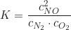 \begin{equation*} K = \frac{c_{NO}^2}{c_{N_2} \cdot c_{O_2}}\end{equation*}