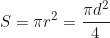 \begin{equation*} S = \pi r^2 = \frac{\pi d^2}{4}  \end{equation*}