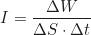 \begin{equation*}I = \frac{\Delta W}{\Delta S \cdot \Delta t}\end{equation*}