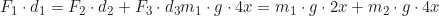 \begin{gather*} F_1 \cdot d_1 = F_2 \cdot d_2 + F_3 \cdot d_3 \3m_1 \cdot g \cdot 4x = m_1 \cdot g \cdot 2x + m_2 \cdot g \cdot 4x\end{gather*}