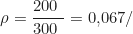 \begin{equation*} \rho = \frac{200\ \text{г}}{300\ \text{мл}} = 0{,}067\text{г/мл}  \end{equation*}