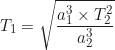 Rendered by QuickLaTeX.com \begin{equation*} T_1 = \sqrt{\frac{a_1^3 \times T_2^2}{a_2^3}}\end{equation*}