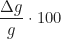 \begin{equation*}\frac{\Delta g}{g} \cdot 100% = \frac{10-9,81}{9,81} \cdot 100% \approx 2%\end{equation*}