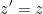 \begin{equation*}z' = z \end{equation*}