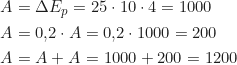 \begin{align*} A &= \Delta E_p = 25 \cdot 10 \cdot 4 = 1000 \, \text{Дж} \\ A_{\text{втр}} &= 0{,}2 \cdot A = 0{,}2 \cdot 1000 = 200 \, \text{Дж} \\ A_{\text{заг}} &= A + A_{\text{втр}} = 1000 + 200 = 1200 \, \text{Дж}  \end{align*}