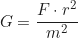 \begin{equation*} G = \frac{F \cdot r^2}{m^2}\end{equation*}