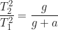 \begin{equation*}\frac{T_2^2}{T_1^2} = \frac{g}{g+a}\end{equation*}