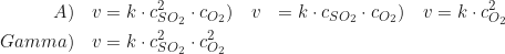 \begin{equation*} \begin{aligned}A) \quad v &= k \cdot c_{SO_2}^2 \cdot c_{O_2} \Б) \quad v &= k \cdot c_{SO_2} \cdot c_{O_2} \B) \quad v &= k \cdot c_{O_2}^2 \\Gamma) \quad v &= k \cdot c_{SO_2}^2 \cdot c_{O_2}^2\end{aligned}\end{equation*}