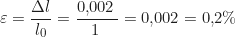 \begin{equation*} \varepsilon = \frac{\Delta l}{l_0} = \frac{0{,}002 \, \text{м}}{1 \, \text{м}} = 0{,}002 = 0{,}2\%  \end{equation*}