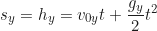 \begin{equation*}s_y = h_y = v_{0y} t + \frac{g_y}{2} t^2 \end{equation*}