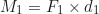 \begin{equation*} M_1 = F_1 \times d_1\end{equation*}