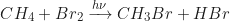 \begin{equation*} CH_4 + Br_2 \xrightarrow{h\nu} CH_3 Br + HBr\end{equation*}