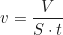 \begin{equation*}v = \frac{V}{S \cdot t}\end{equation*}